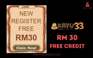 Freecreditrm - KAYU33 Free Credit No Deposit RM30